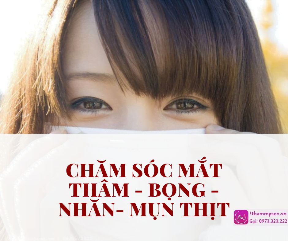 Chăm sóc mắt thâm bọng nhăn từ a-z